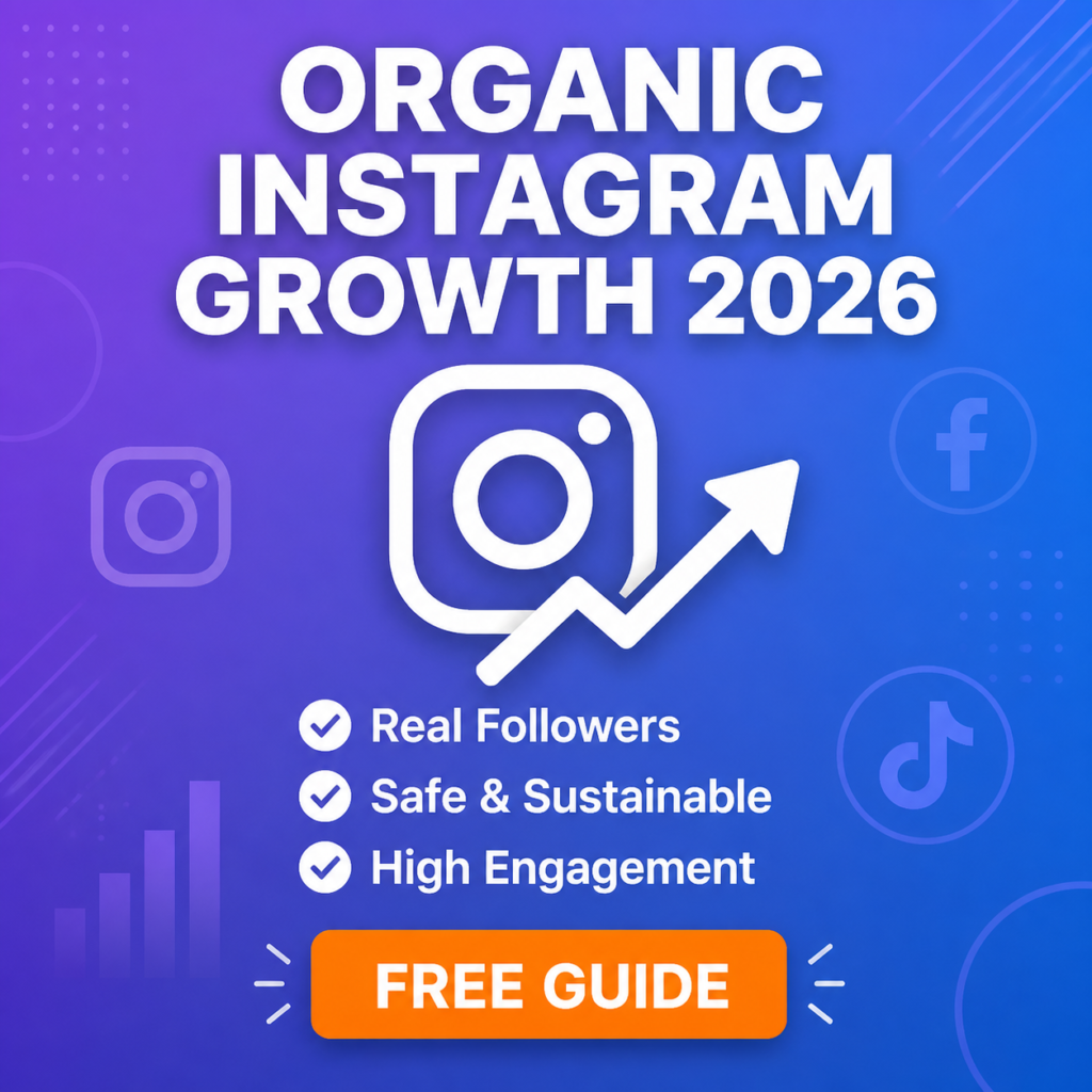 The Complete Guide to Organic Instagram Follower Growth in 2026 (Safe, Sustainable & Proven)